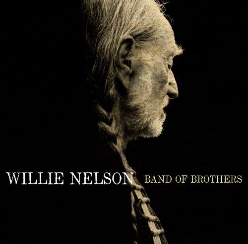 Willie Nelson/Band Of Brothers